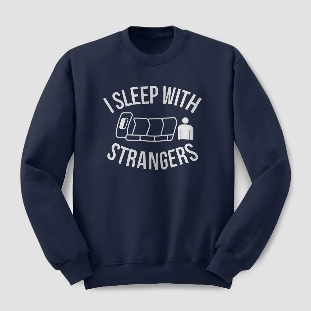 I Sleep With Strangers - Sweatshirt