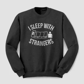 I Sleep With Strangers - Sweatshirt