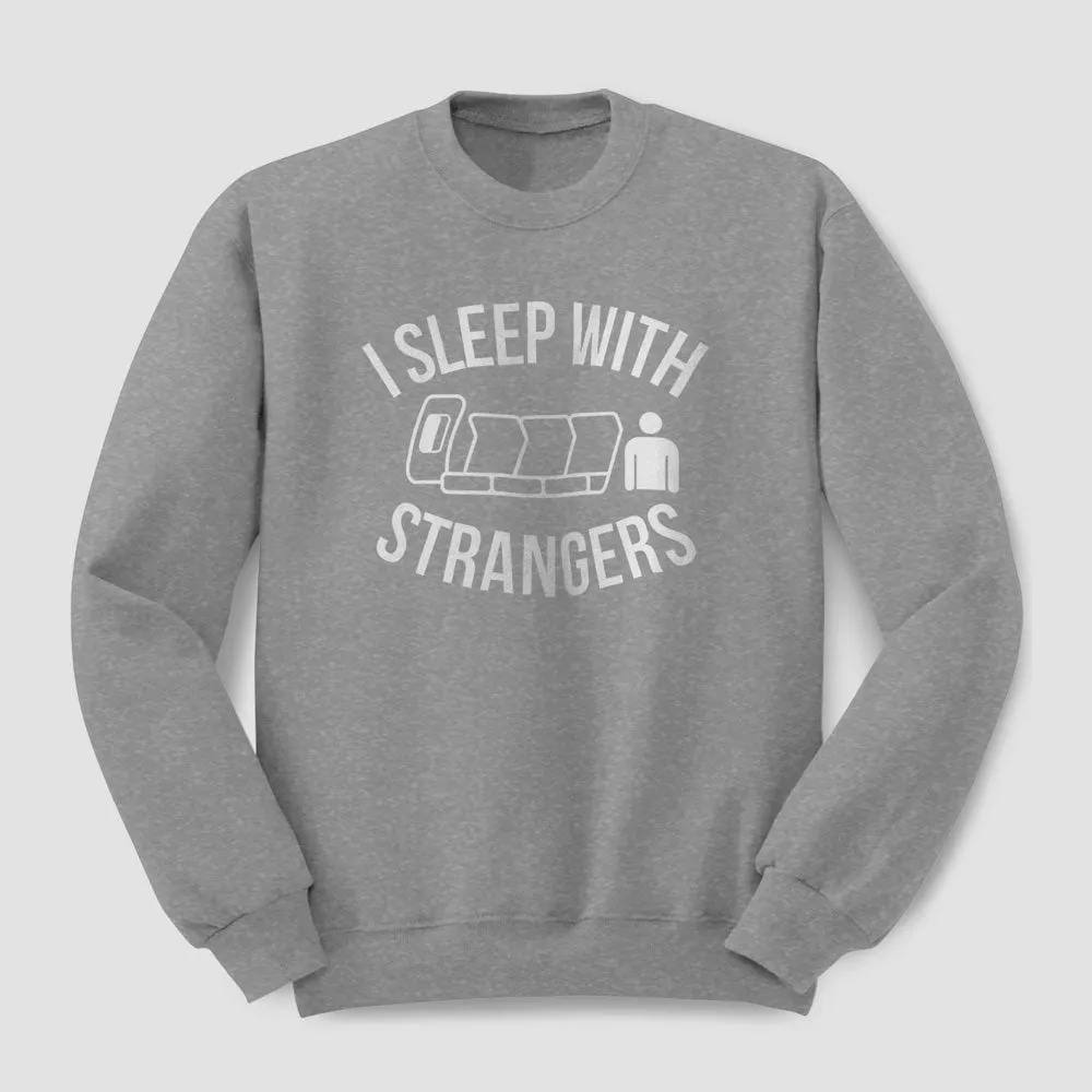 I Sleep With Strangers - Sweatshirt