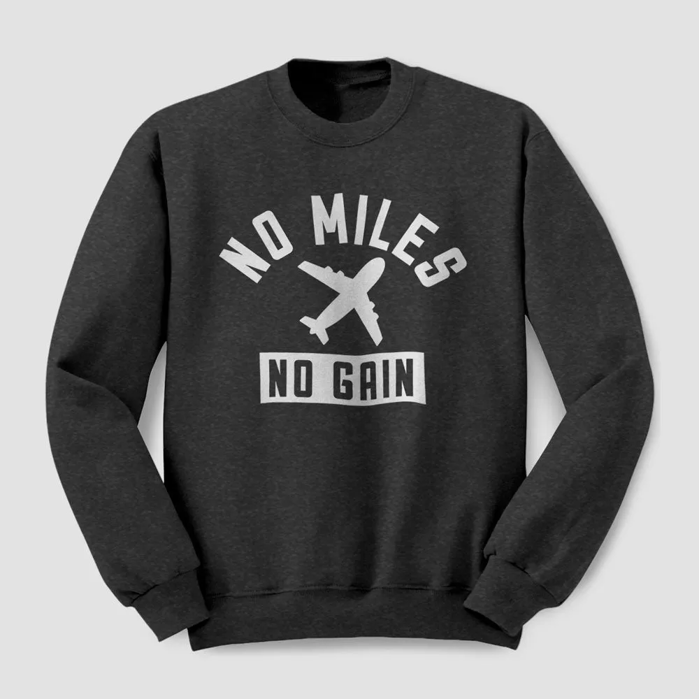 No Miles No Gain - Sweatshirt