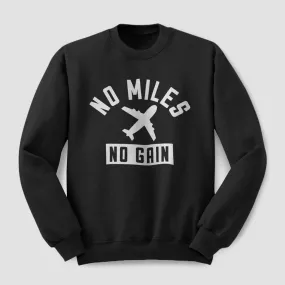 No Miles No Gain - Sweatshirt