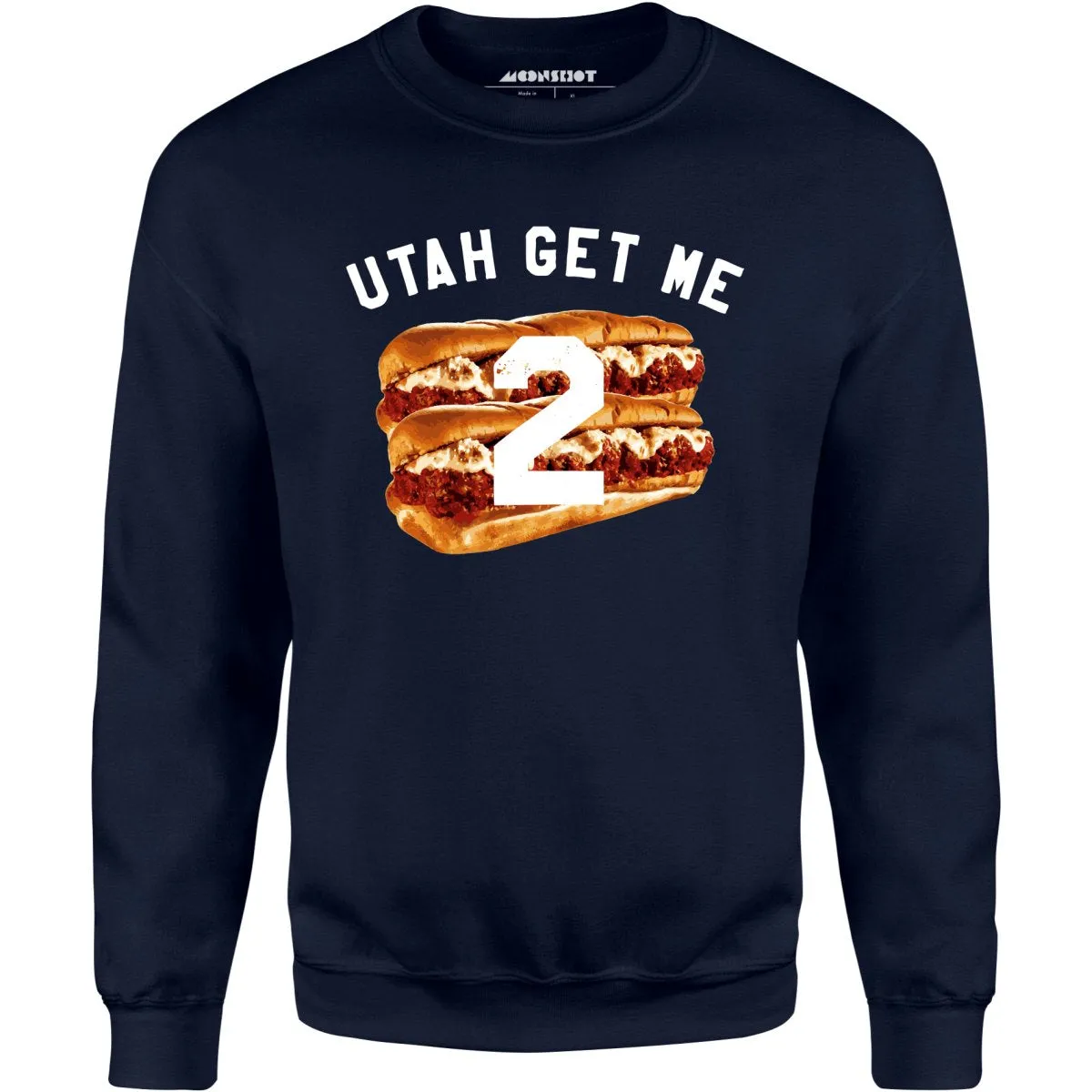 Utah Get Me Two - Meatball Subs - Unisex Sweatshirt