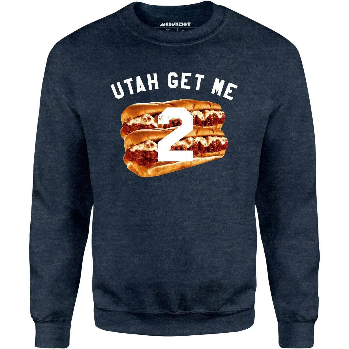 Utah Get Me Two - Meatball Subs - Unisex Sweatshirt