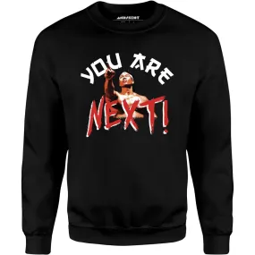 You Are Next - Unisex Sweatshirt